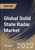 Global Solid State Radar Market By Waveform, By End User, By Dimension, By Industry, By Frequency Band, By Regional Outlook, Industry Analysis Report and Forecast, 2021-2027- Product Image