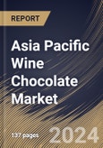 Asia Pacific Wine Chocolate Market By Wine Type, By Distribution Channel, By Form, By Country, Opportunity Analysis and Industry Forecast, 2021-2027- Product Image