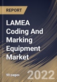 LAMEA Coding And Marking Equipment Market By Product Type, By Vertical, By Country, Opportunity Analysis and Industry Forecast, 2021-2027- Product Image