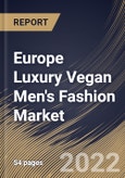 Europe Luxury Vegan Men's Fashion Market By Distribution Channel, By Country, Opportunity Analysis and Industry Forecast, 2021-2027- Product Image