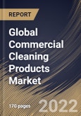 Global Commercial Cleaning Products Market By Product, By Distribution Channel, By Regional Outlook, Industry Analysis Report and Forecast, 2021-2027- Product Image