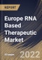 Europe RNA Based Therapeutic Market By Type, By Application, By End User, By Country, Opportunity Analysis and Industry Forecast, 2021-2027 - Product Thumbnail Image