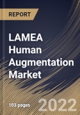LAMEA Human Augmentation Market By Functionality, By Product Type, By Application, By Country, Opportunity Analysis and Industry Forecast, 2021-2027- Product Image