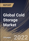 Global Cold Storage Market By Warehouse Type, By Application, By Construction Type, By Temperature Type, By Regional Outlook, Industry Analysis Report and Forecast, 2021-2027- Product Image