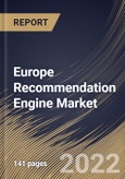 Europe Recommendation Engine Market By Type, By Application, By Deployment Type, By Organization Size, By End Use, By Country, Opportunity Analysis and Industry Forecast, 2021-2027- Product Image