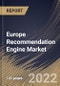 Europe Recommendation Engine Market By Type, By Application, By Deployment Type, By Organization Size, By End Use, By Country, Opportunity Analysis and Industry Forecast, 2021-2027 - Product Thumbnail Image