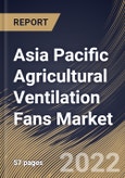 Asia Pacific Agricultural Ventilation Fans Market By Application, By Product, By Country, Opportunity Analysis and Industry Forecast, 2021-2027- Product Image