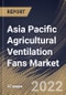 Asia Pacific Agricultural Ventilation Fans Market By Application, By Product, By Country, Opportunity Analysis and Industry Forecast, 2021-2027 - Product Thumbnail Image