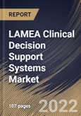 LAMEA Clinical Decision Support Systems Market By Component, By Product, By Delivery Mode, By Application, By Country, Opportunity Analysis and Industry Forecast, 2021-2027- Product Image