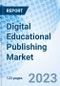Digital Educational Publishing Market: Global Market Size, Forecast, Insights, and Competitive Landscape - Product Image