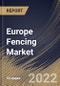 Europe Fencing Market By Installation, By End Use, By Application, By Distribution Channel, By Material, By Country, Opportunity Analysis and Industry Forecast, 2021-2027 - Product Thumbnail Image