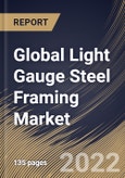 Global Light Gauge Steel Framing Market By Type, By End Use, By Regional Outlook, Industry Analysis Report and Forecast, 2021-2027- Product Image
