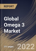 Global Omega 3 Market By Type,By Application, By Source, By Regional Outlook, Industry Analysis Report and Forecast, 2021-2027- Product Image