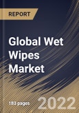 Global Wet Wipes Market By Product, By Distribution Channel, By Regional Outlook, Industry Analysis Report and Forecast, 2021-2027- Product Image