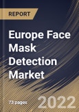 Europe Face Mask Detection Market By Component, By Application, By Technology, By Country, Opportunity Analysis and Industry Forecast, 2021-2027- Product Image