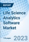 Life Science Analytics Software Market: Global Market Size, Forecast, Insights, and Competitive Landscape - Product Image