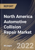 North America Automotive Collision Repair Market By Product, By Service Channel, By Vehicle Type, By Country, Opportunity Analysis and Industry Forecast, 2021-2027- Product Image
