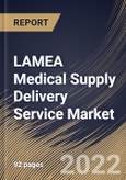 LAMEA Medical Supply Delivery Service Market By Mode of Service, By End Use, By Application, By Country, Opportunity Analysis and Industry Forecast, 2021-2027- Product Image