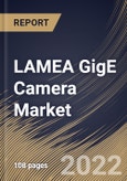 LAMEA GigE Camera Market By Type, By Application, By Technology, By Spectrum Cameras, By Country, Opportunity Analysis and Industry Forecast, 2021-2027- Product Image