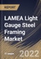 LAMEA Light Gauge Steel Framing Market By Type, By End Use, By Country, Opportunity Analysis and Industry Forecast, 2021-2027 - Product Thumbnail Image