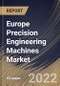 Europe Precision Engineering Machines Market By End User, By Country, Opportunity Analysis and Industry Forecast, 2021-2027 - Product Thumbnail Image