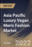 Asia Pacific Luxury Vegan Men's Fashion Market By Distribution Channel, By Country, Opportunity Analysis and Industry Forecast, 2021-2027- Product Image