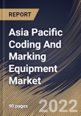 Asia Pacific Coding And Marking Equipment Market By Product Type, By Vertical, By Country, Opportunity Analysis and Industry Forecast, 2021-2027- Product Image