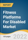 Fitness Platforms For Disabled Market Size, Share & Trends Analysis Report by Type (Exercise & Weight Loss, Diet & Nutrition, Activity Tracking), by Platform, by Device, by Region, and Segment Forecasts, 2022-2030- Product Image