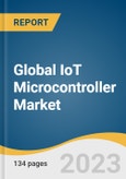 Global IoT Microcontroller Market Size, Share & Trends Analysis Report by Product (8 Bit, 16 Bit, 32 Bit), Application (Industrial Automation, Smart Homes, Consumer Electronics, Smart Wearables), Region, and Segment Forecasts, 2023-2030- Product Image