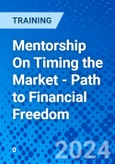 Mentorship On Timing the Market - Path to Financial Freedom (ONLINE EVENT: February 25, 2023 January 31, 2024)- Product Image