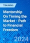 Mentorship On Timing the Market - Path to Financial Freedom (April 1, 2022 June 30, 2022) - Product Thumbnail Image