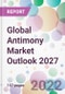 Global Antimony Market Outlook 2027 - Product Thumbnail Image