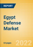Egypt Defense Market - Attractiveness, Competitive Landscape and Forecasts to 2027- Product Image