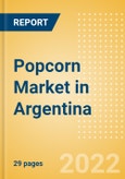 Popcorn (Savory Snacks) Market in Argentina - Outlook to 2025; Market Size, Growth and Forecast Analytics- Product Image
