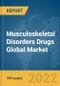 Musculoskeletal Disorders Drugs Global Market Report 2022, By Type, Drug Type, Distribution Channel, Route Of Administration, Drug Classification, Mode Of Purchase - Product Image
