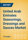 United Arab Emirates (UAE) Seasonings, Dressings and Sauces Market Size by Categories, Distribution Channel, Market Share and Forecast, 2021-2026- Product Image