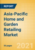 Asia-Pacific (APAC) Home and Garden Retailing Market Size, Category Analytics, Competitive Landscape and Forecast, 2020-2025- Product Image