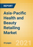 Asia-Pacific (APAC) Health and Beauty Retailing Market Size, Category Analytics, Competitive Landscape and Forecast, 2020-2025- Product Image