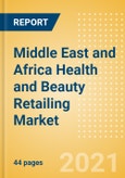 Middle East and Africa (MEA) Health and Beauty Retailing Market Size, Category Analytics, Competitive Landscape and Forecast, 2020-2025- Product Image