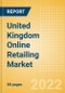 United Kingdom (UK) Online Retailing Market Size, Segment Analysis, Drivers and Constraints, Trends and Forecast, 2021-2025 - Product Thumbnail Image