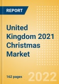 United Kingdom (UK) 2021 Christmas Market Size, Consumer Attitudes and Buying Dynamics, Key Trends, Category Analysis and Channel Usage- Product Image
