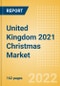 United Kingdom (UK) 2021 Christmas Market Size, Consumer Attitudes and Buying Dynamics, Key Trends, Category Analysis and Channel Usage - Product Thumbnail Image