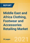 Middle East and Africa (MEA) Clothing, Footwear and Accessories Retailing Market Size, Category Analytics, Competitive Landscape and Forecast, 2020-2025- Product Image