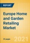 Europe Home and Garden Retailing Market Size, Category Analytics, Competitive Landscape and Forecast, 2020-2025 - Product Thumbnail Image