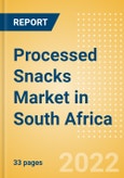 Processed Snacks (Savory Snacks) Market in South Africa - Outlook to 2025; Market Size, Growth and Forecast Analytics- Product Image