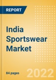 India Sportswear (Clothing, Footwear and Accessories) Market Size, Channel and Segments Analytics, Brand Value and Forecast, 2020-2025- Product Image