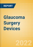 Glaucoma Surgery Devices (Ophthalmic Devices) - Global Market Analysis and Forecast Model- Product Image