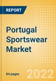 Portugal Sportswear (Clothing, Footwear and Accessories) Market Size, Channel and Segments Analytics, Brand Value and Forecast, 2020-2025- Product Image