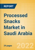 Processed Snacks (Savory Snacks) Market in Saudi Arabia - Outlook to 2025; Market Size, Growth and Forecast Analytics- Product Image