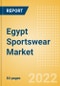 Egypt Sportswear (Clothing, Footwear and Accessories) Market Size, Channel and Segments Analytics, Brand Value and Forecast, 2020-2025 - Product Thumbnail Image